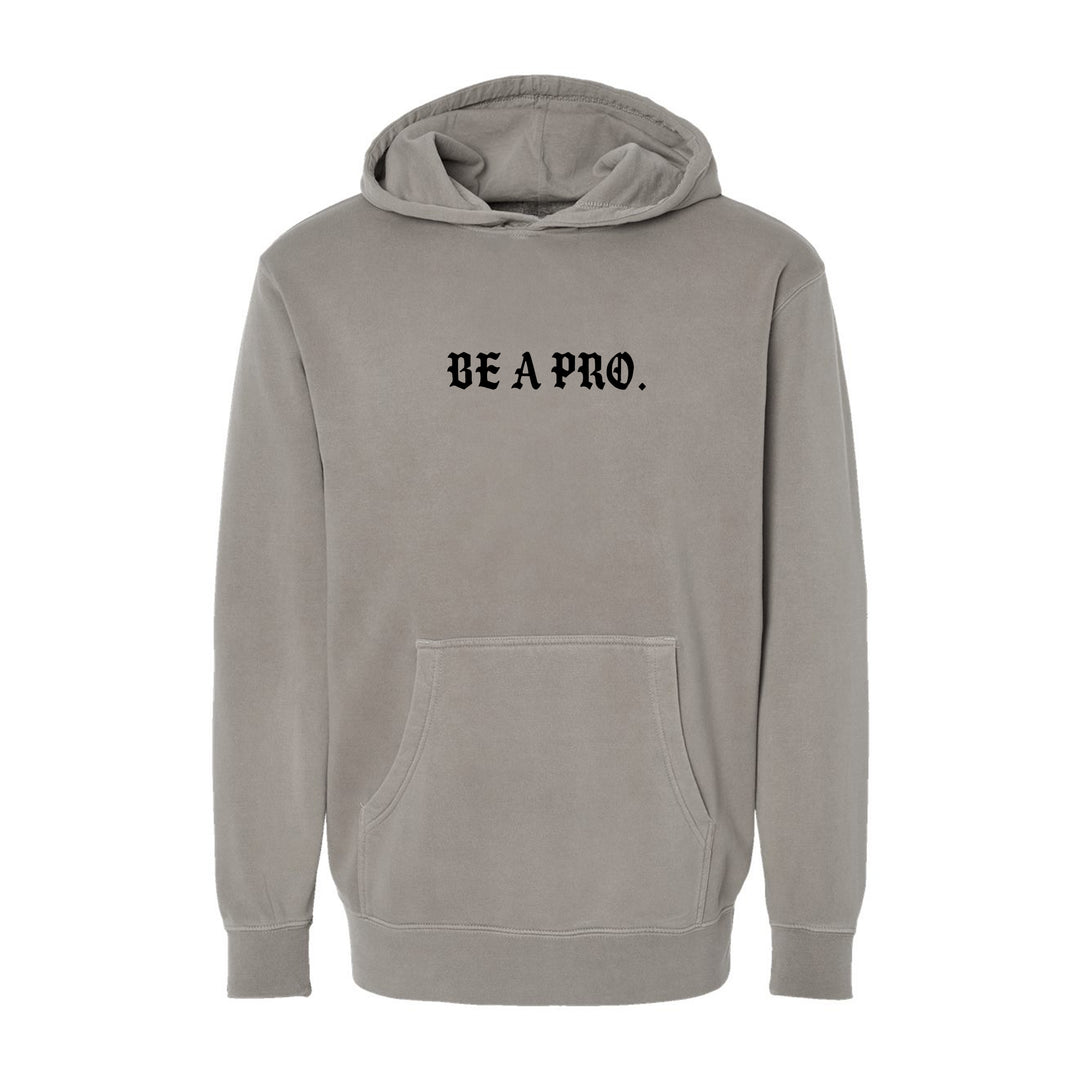 GBRS Group Be A Pro Pull Over Hoodie - Front view on white background. Be A Pro - A mindset to elevate your performance, keep you focused, and help spark motivation in others to foster the same mentality. 